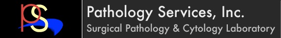 Pathology Services, Inc., A Surgical Pathology and Cytology Laboratory